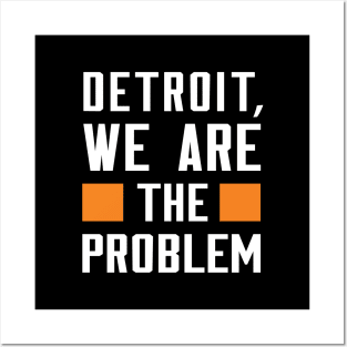 Detroit, We Are The Problem - Spoken From Space Posters and Art